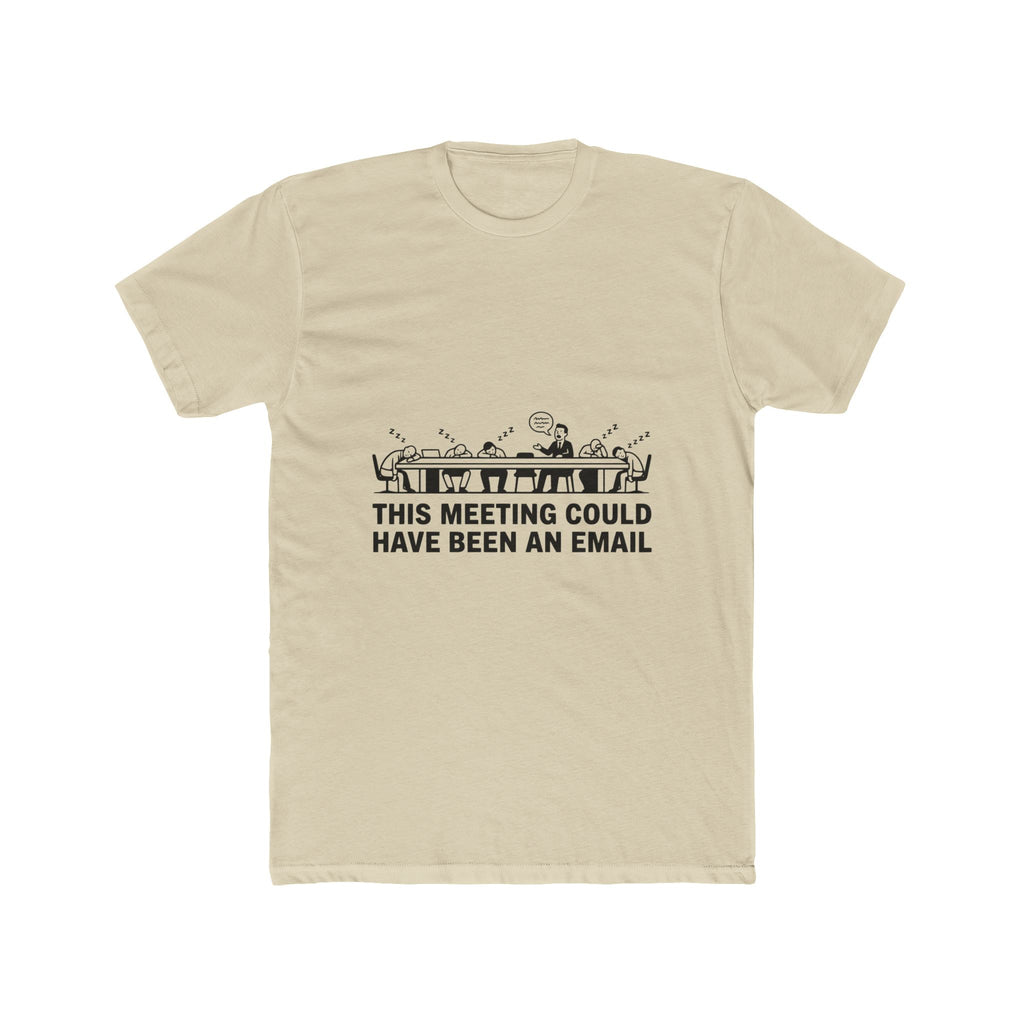 This Meeting Could Have Been An Email — Light Tee