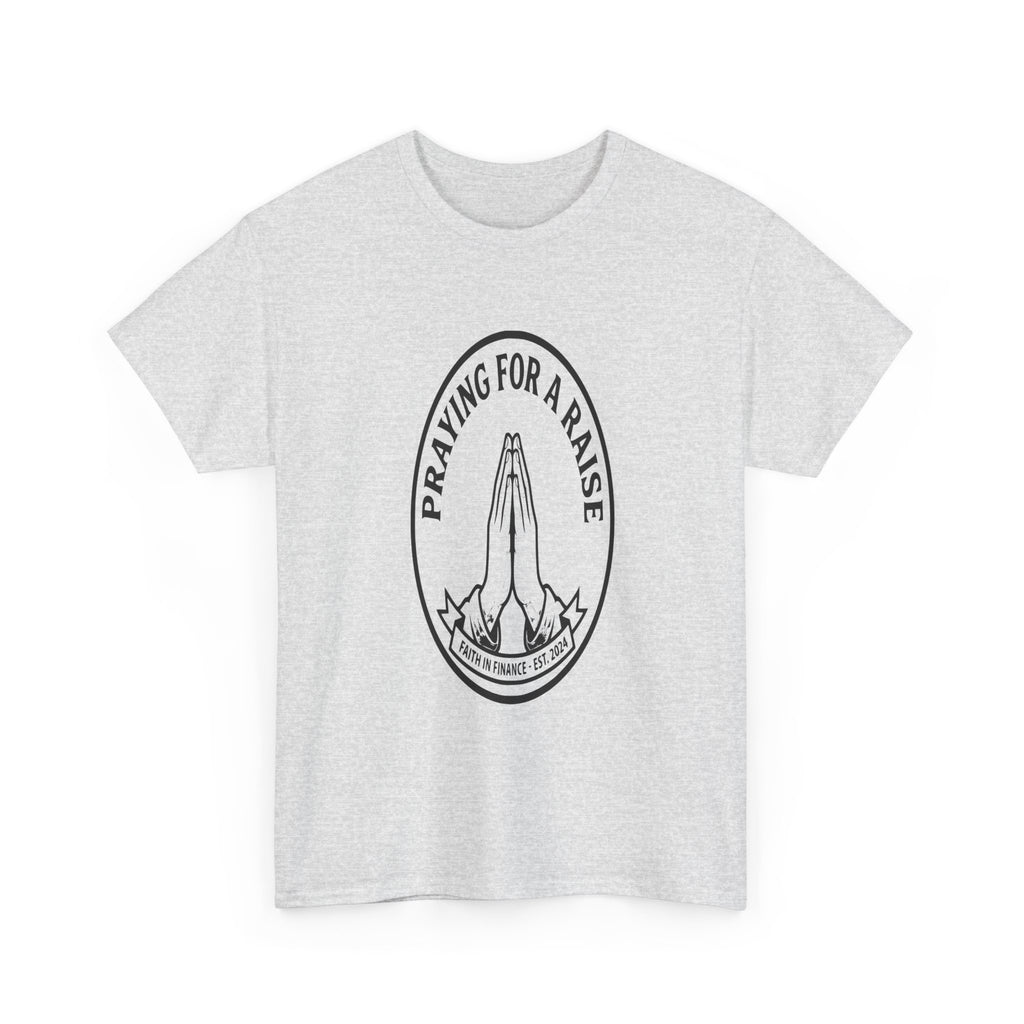 Praying For A Raise - Light Tee | Cap Riot