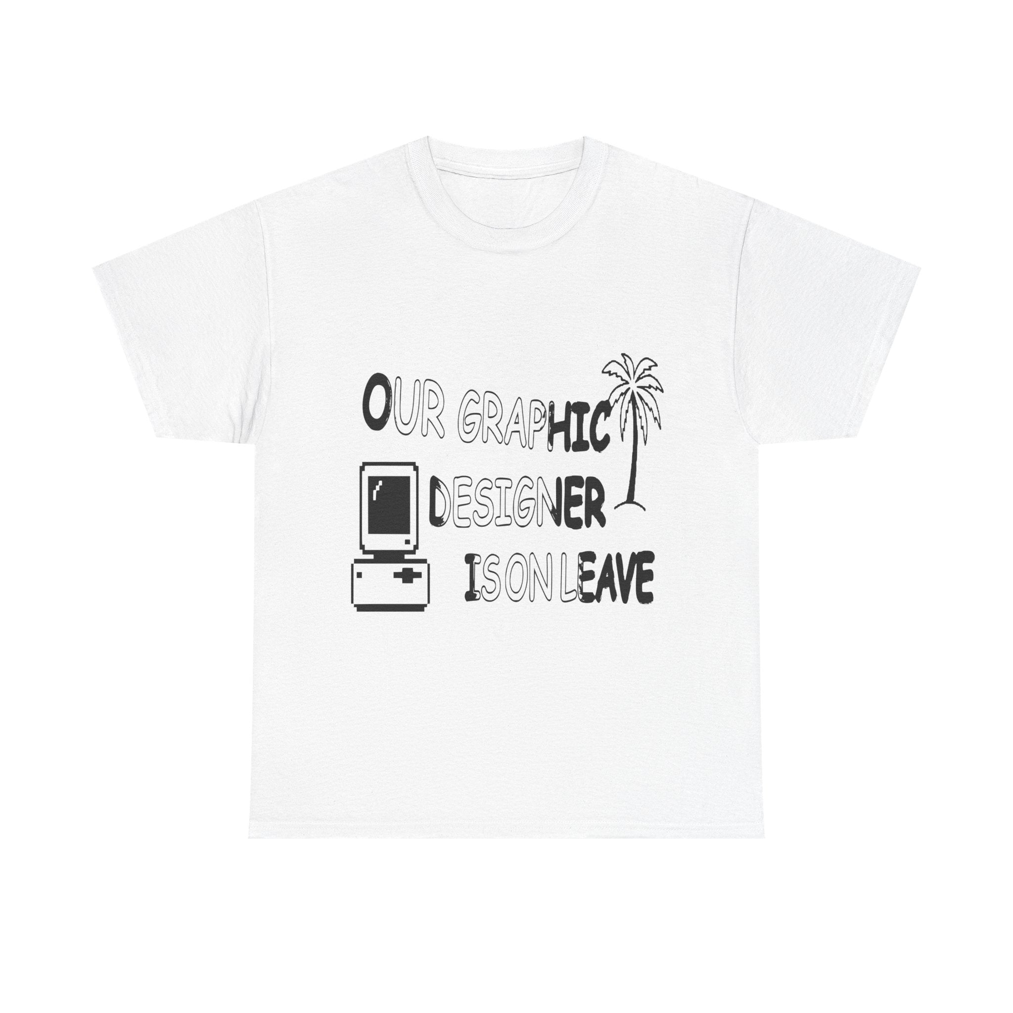 Graphic Designer On Leave — Light Tee