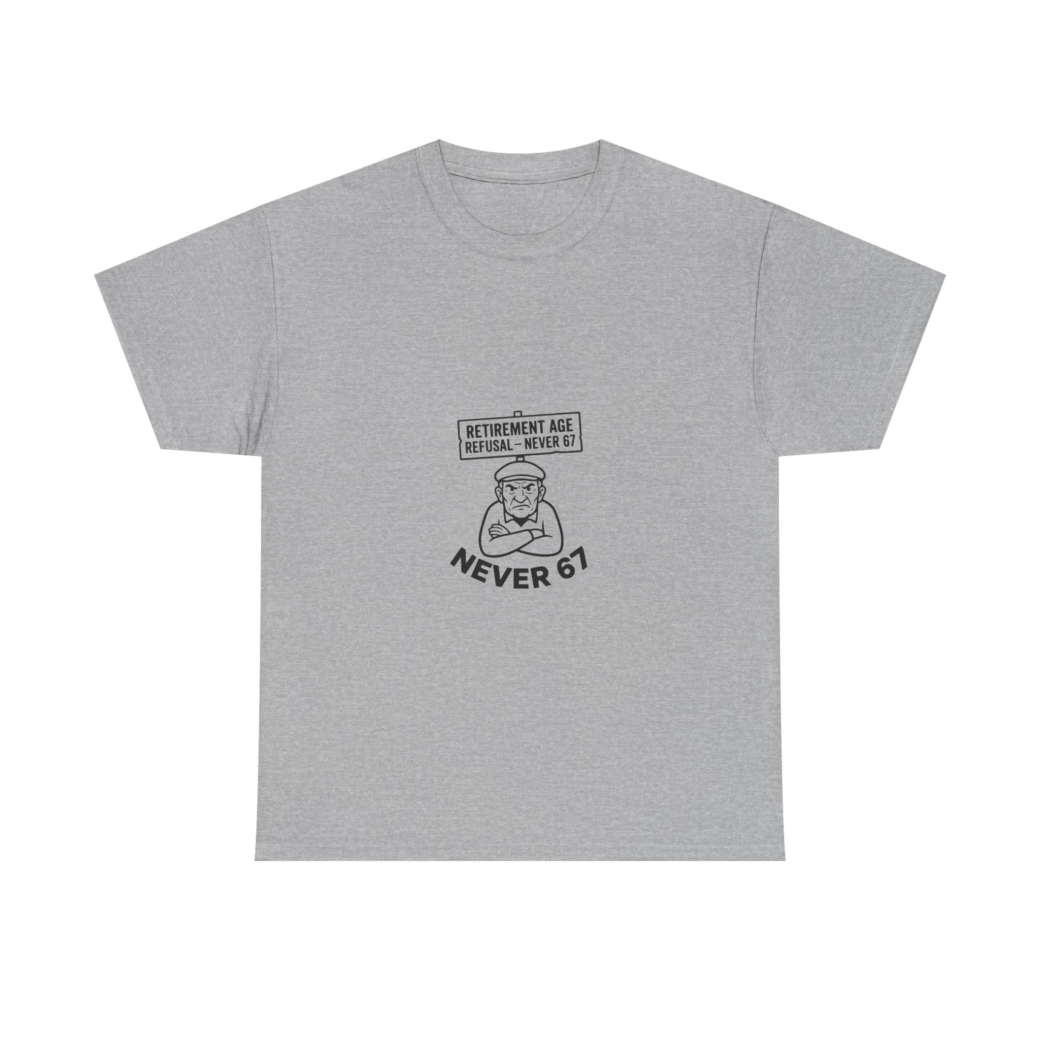 Never Accepting 67 Retirement Age (Light Tees)