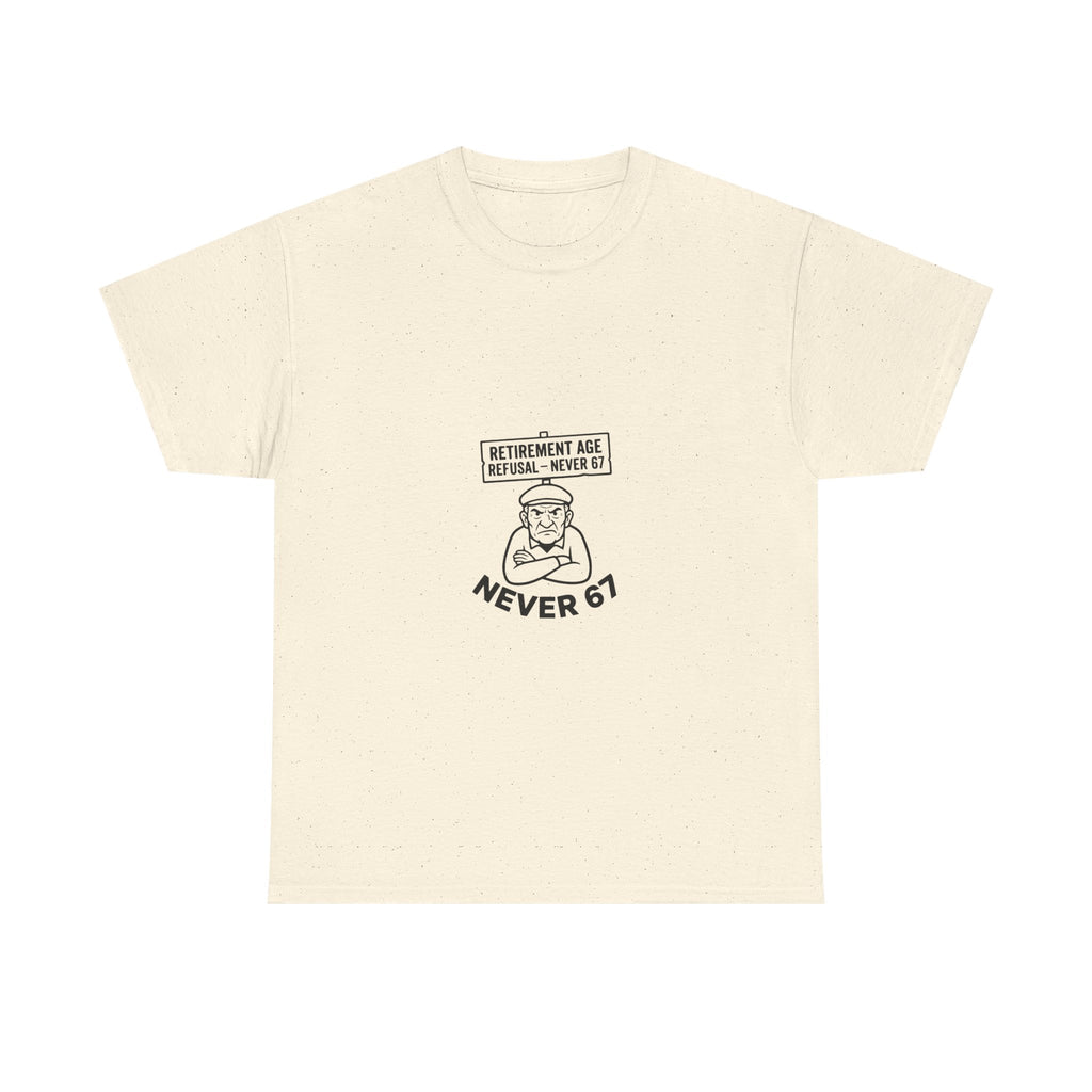Never Accepting 67 Retirement Age (Light Tees)