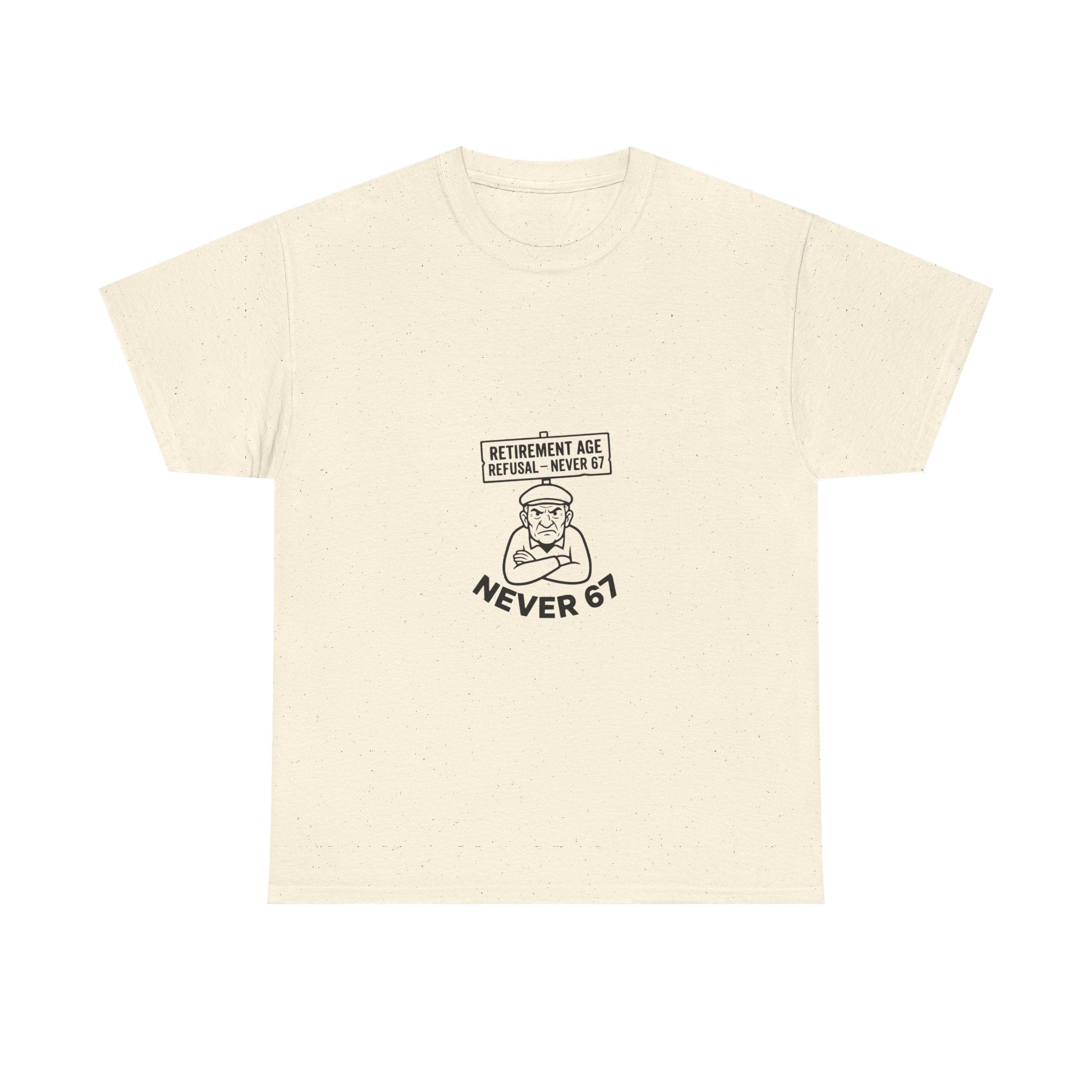 Never Accepting 67 Retirement Age (Light Tees)
