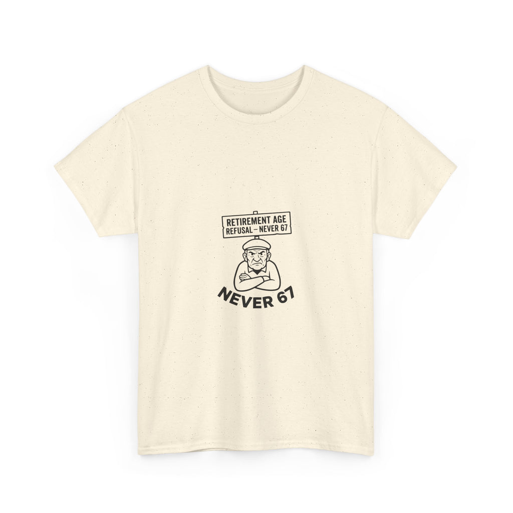 Never Accepting 67 Retirement Age (Light Tees)