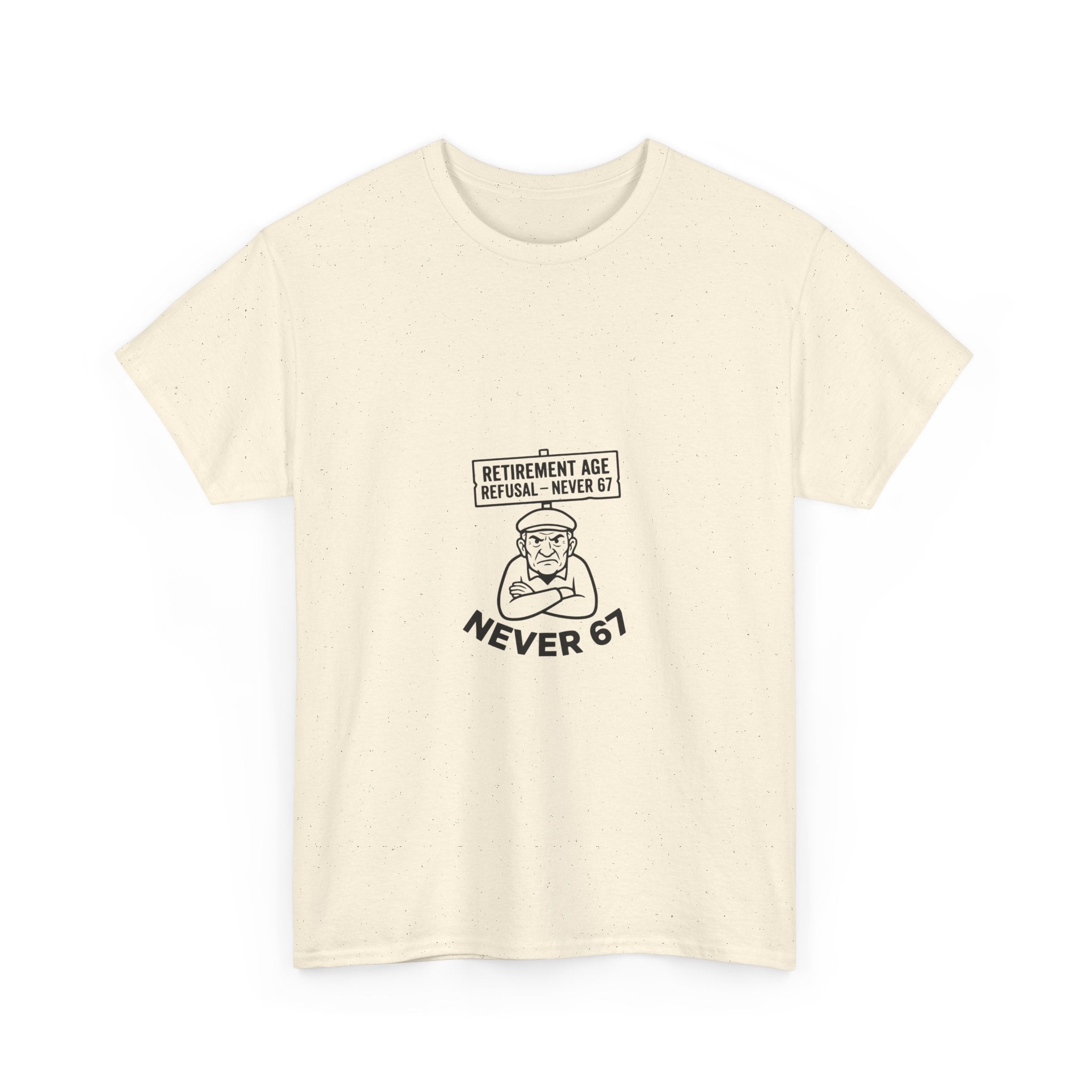 Never Accepting 67 Retirement Age (Light Tees)