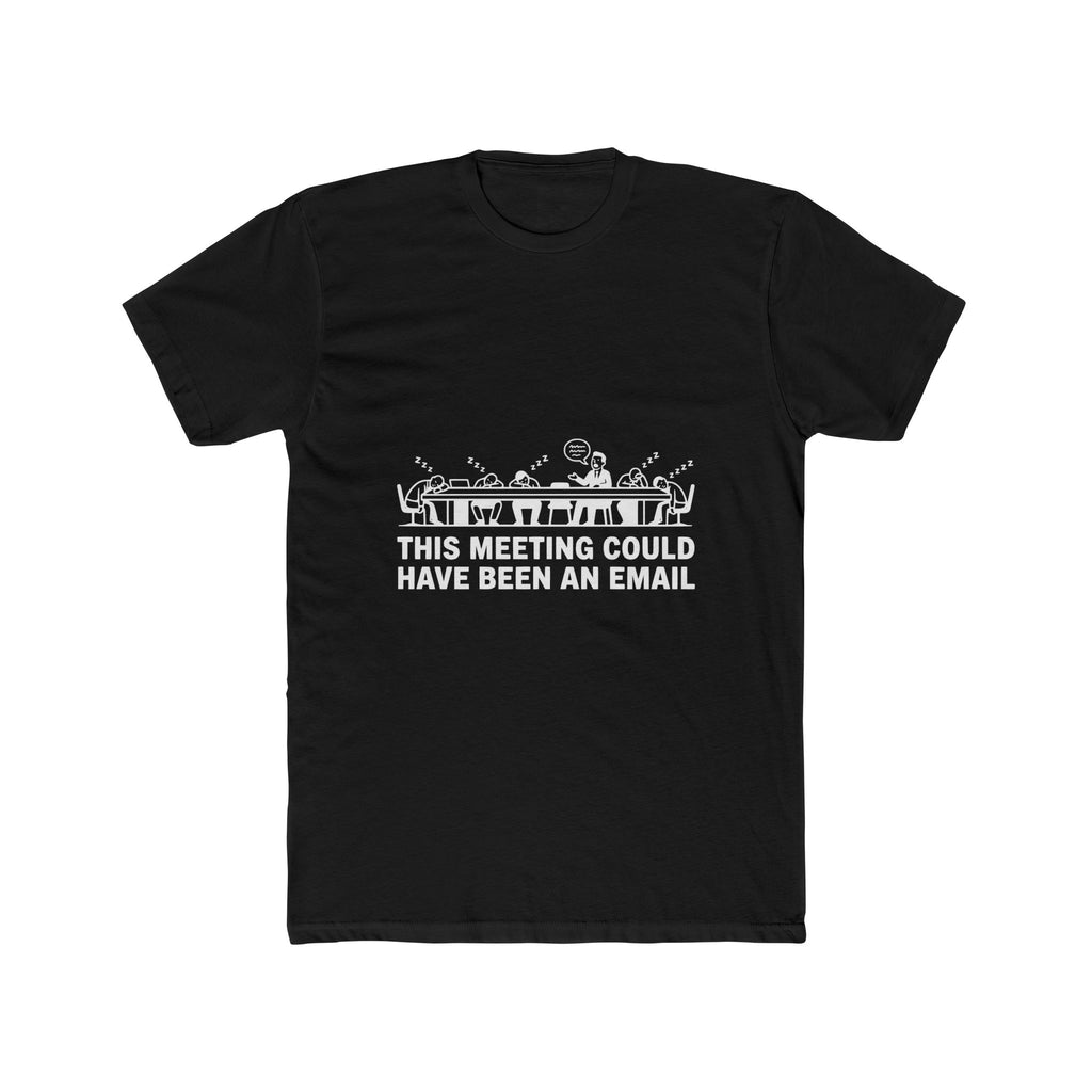 This Meeting Could Have Been An Email — Dark Tee