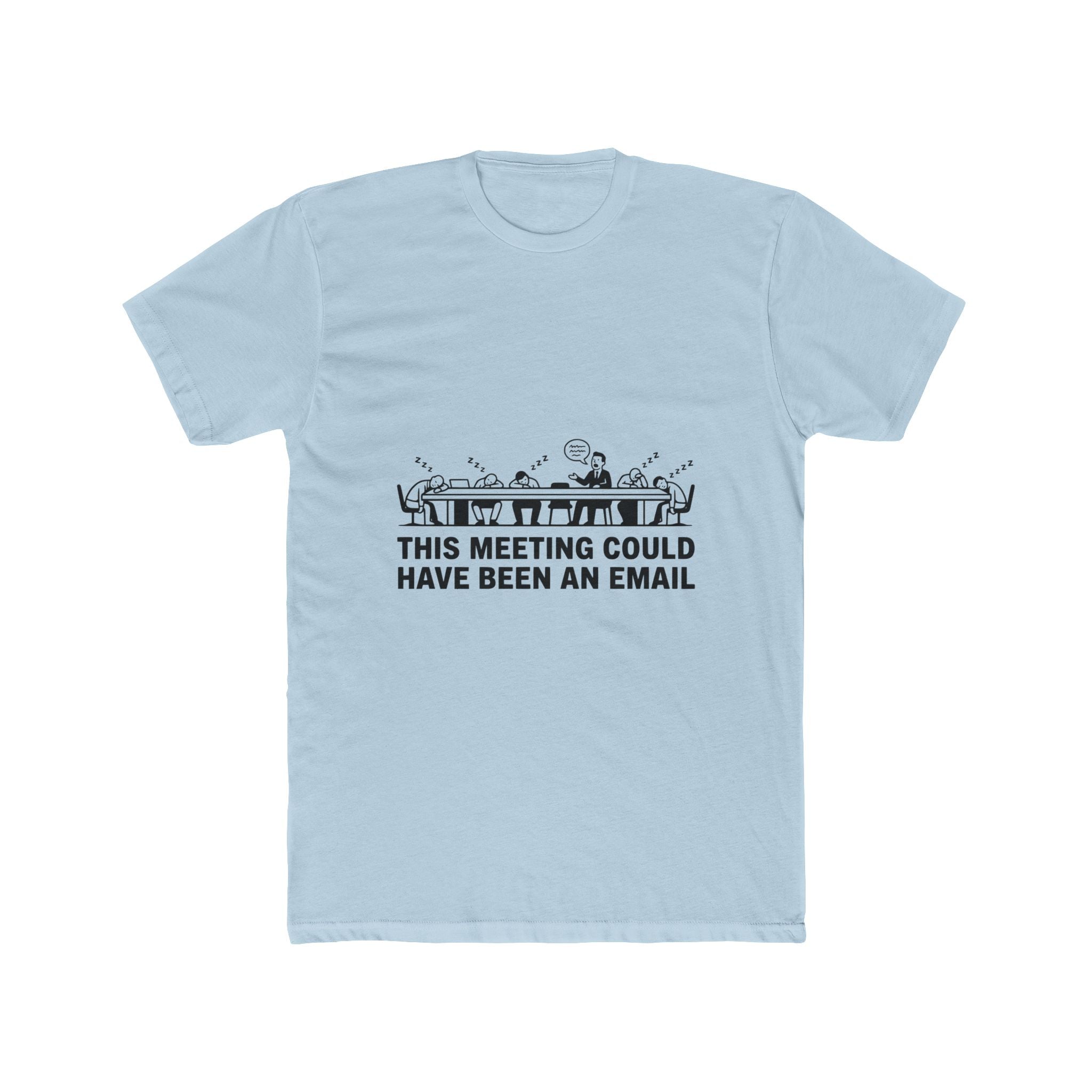 This Meeting Could Have Been An Email — Light Tee