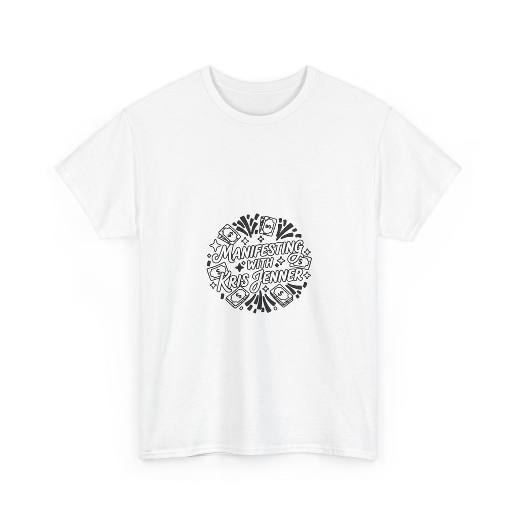 Kris Jenner Manifestation | Meme T-Shirt