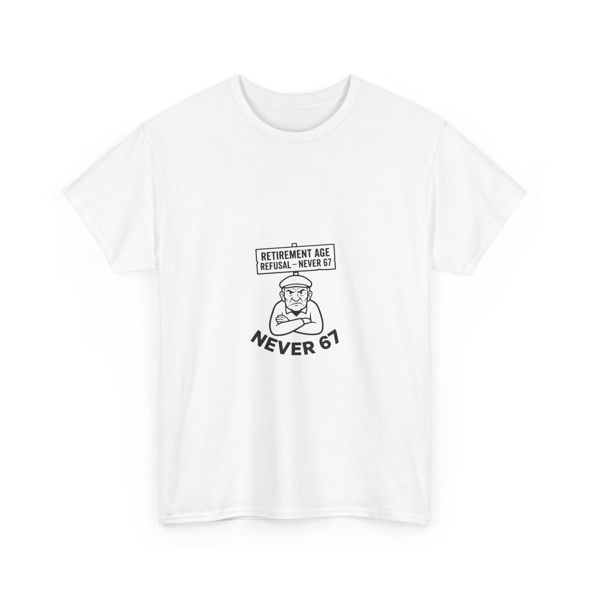 Never Accepting 67 Retirement Age (Light Tees)