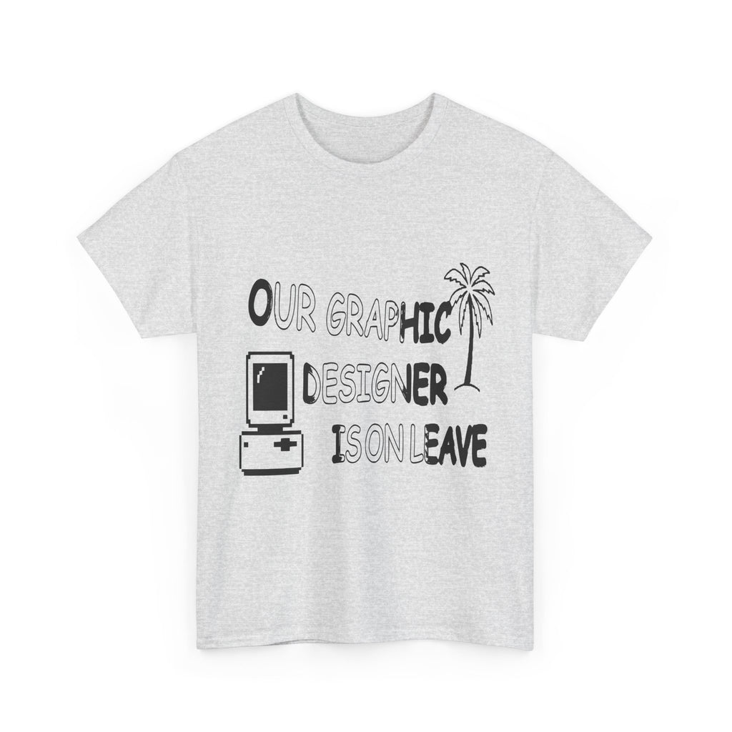 Graphic Designer On Leave — Light Tee