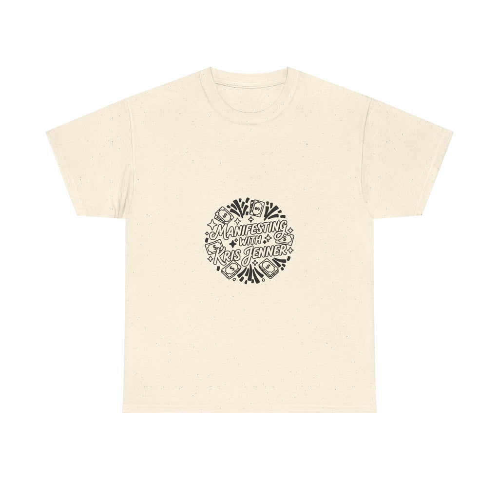 Kris Jenner Manifestation | Meme T-Shirt