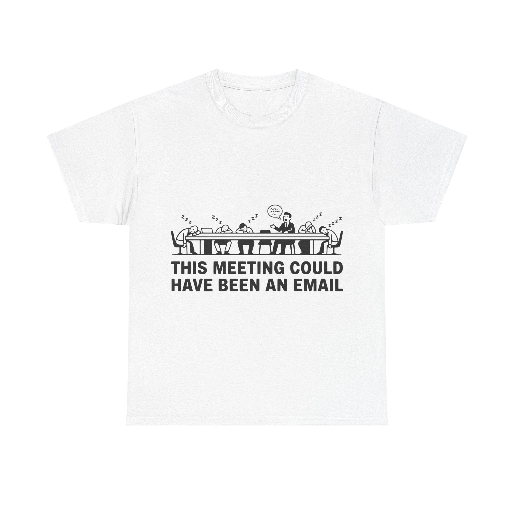 This Meeting Could Have Been An Email (Light Tee)