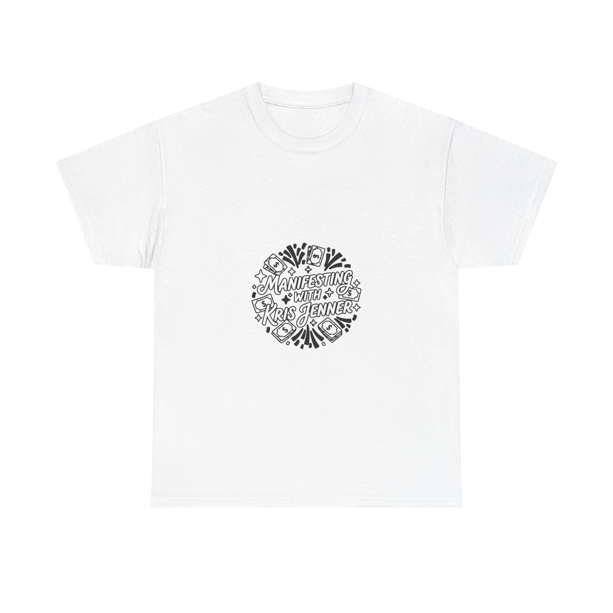 Kris Jenner Manifestation | Meme T-Shirt