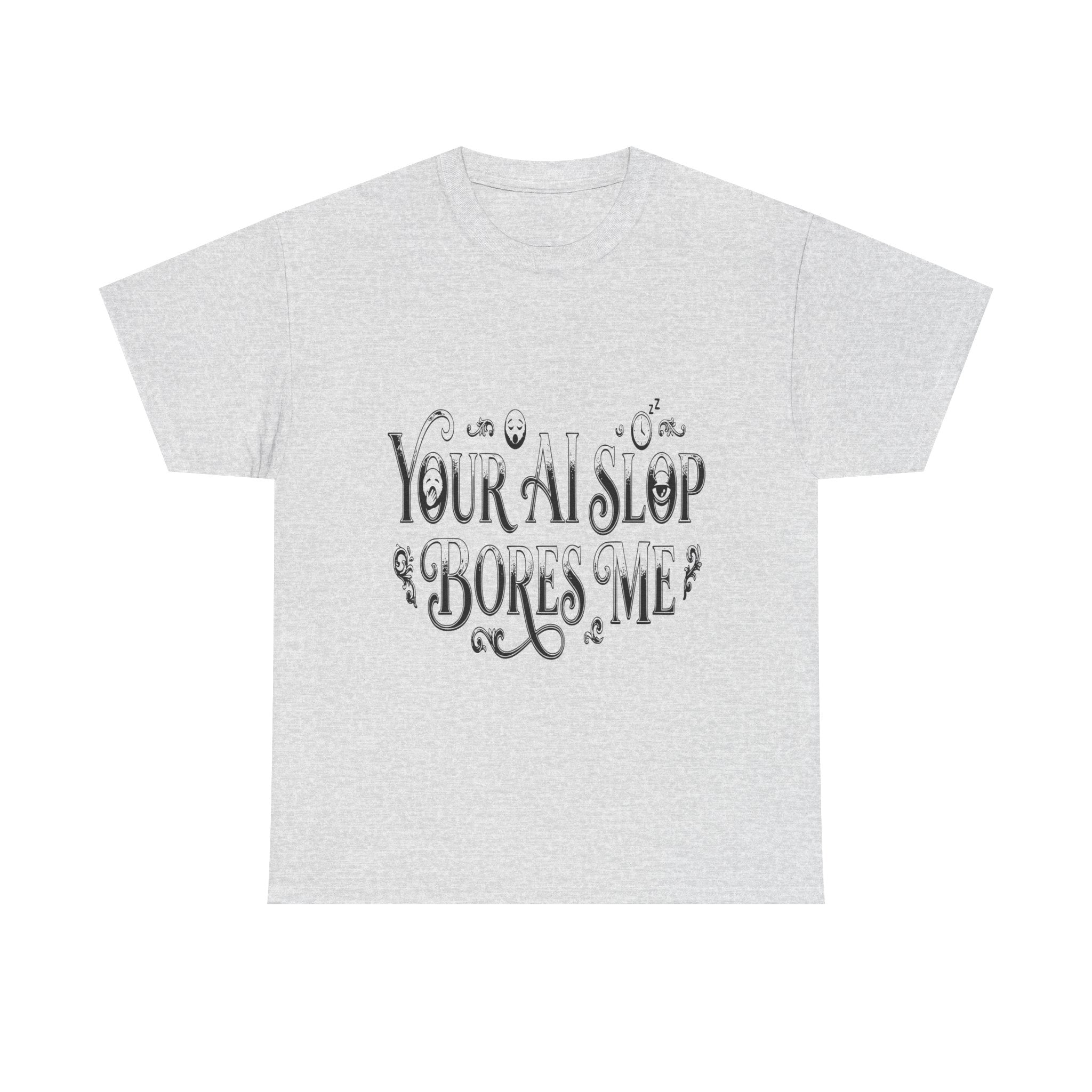 Your AI Slop Bores Me - Light Tee | Cap Riot