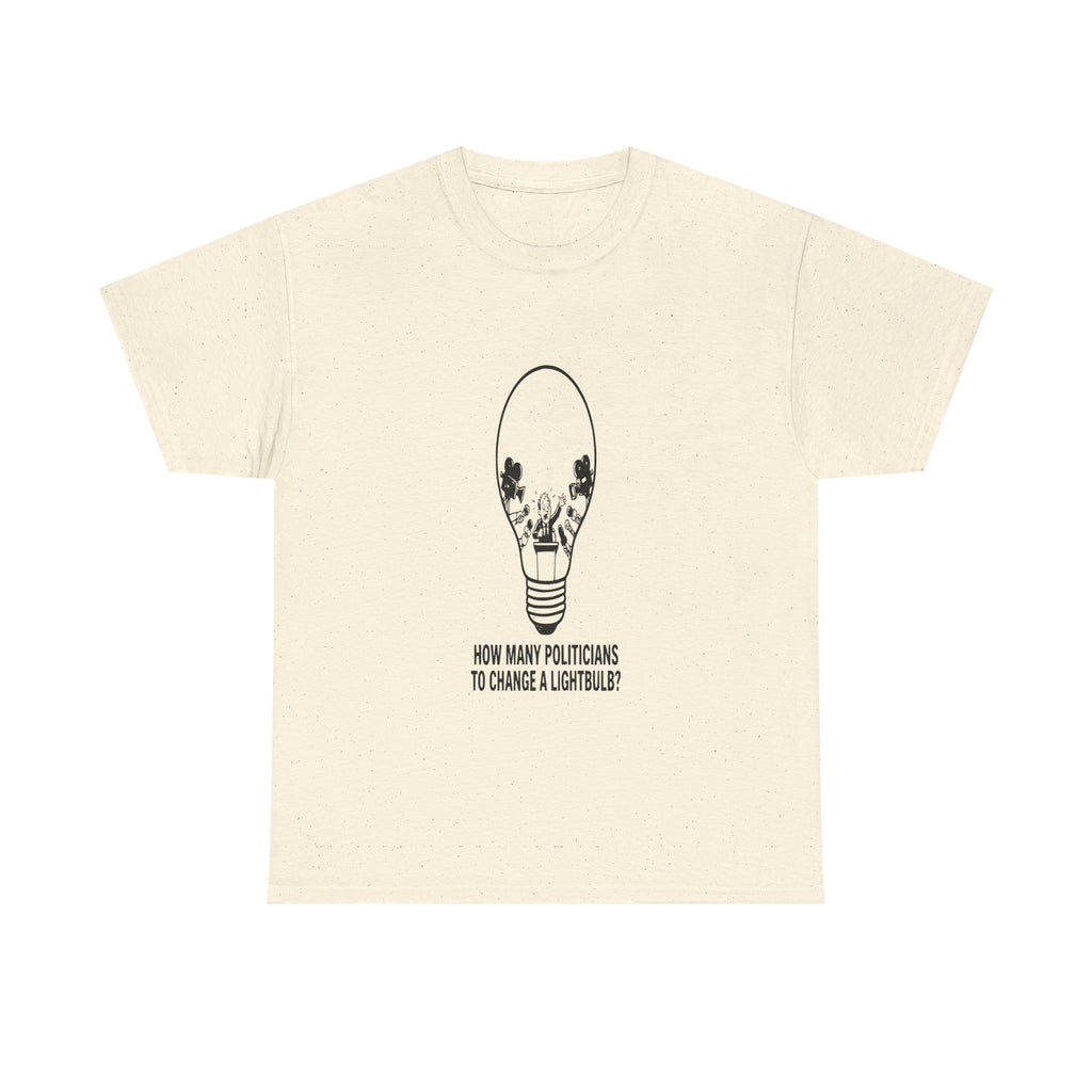 Politicians Changing Lightbulbs — Light Tee