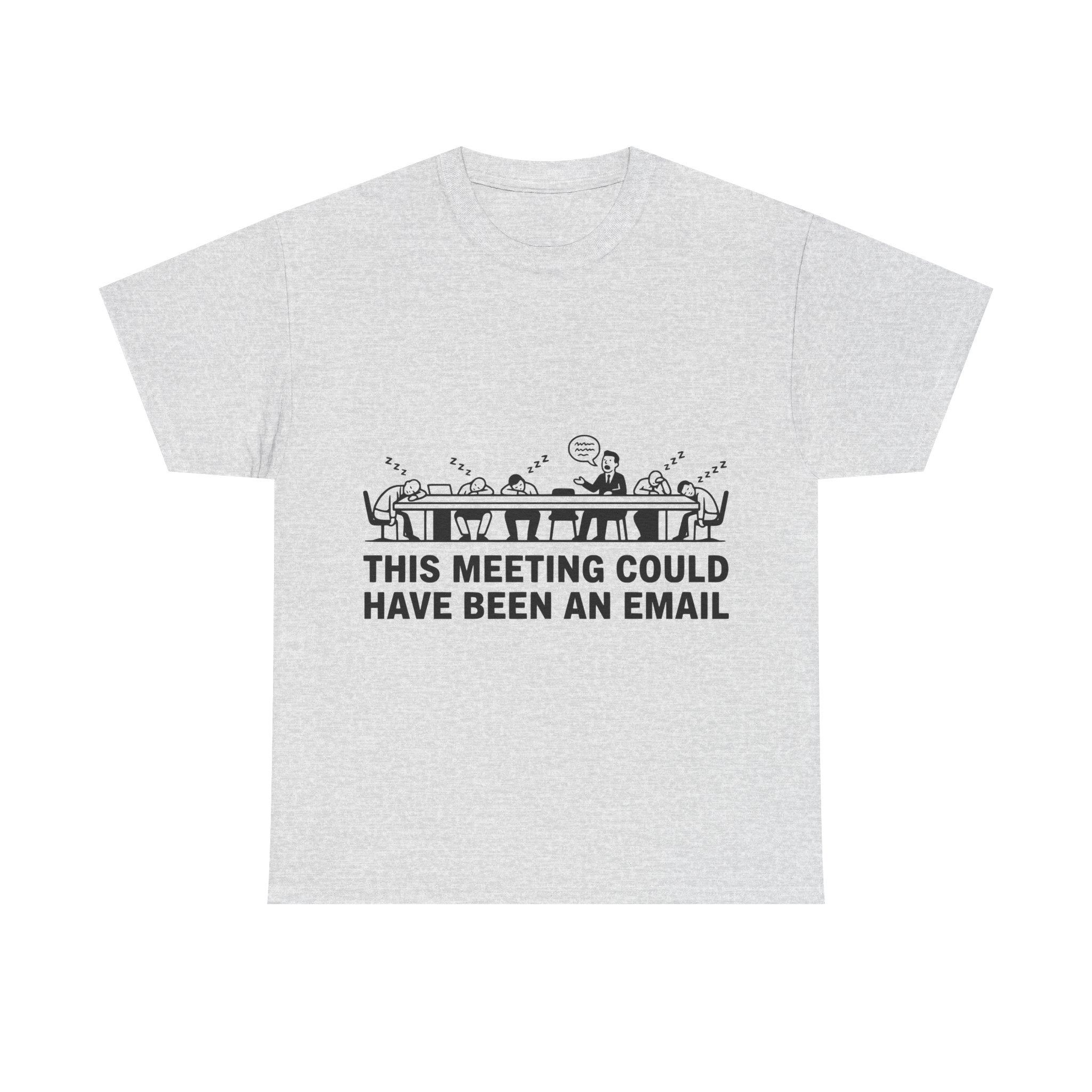 This Meeting Could Have Been An Email (Light Tee)