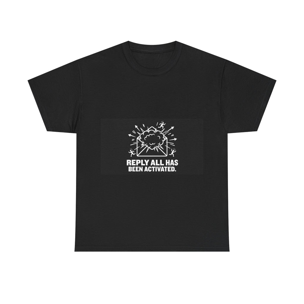 Reply All Has Been Activated - Black Tee