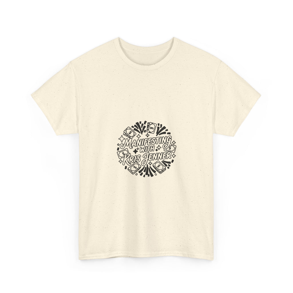 Kris Jenner Manifestation | Meme T-Shirt