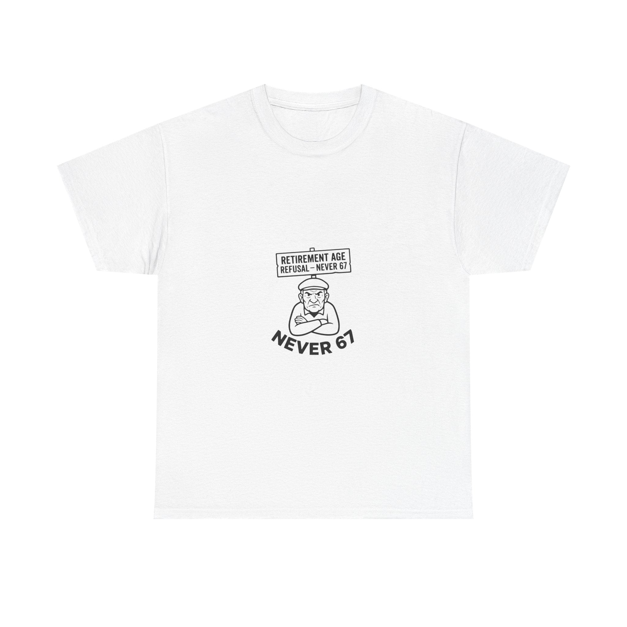 Never Accepting 67 Retirement Age (Light Tees)