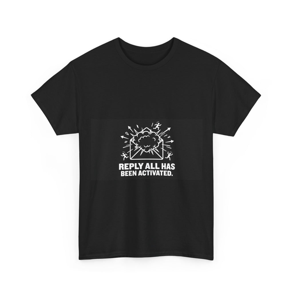 Reply All Has Been Activated - Black Tee
