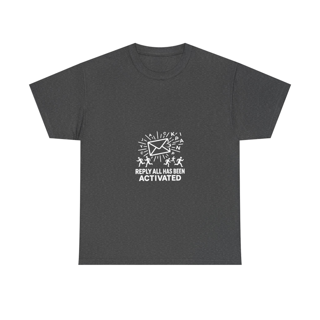 Reply All Has Been Activated (Dark Tee)