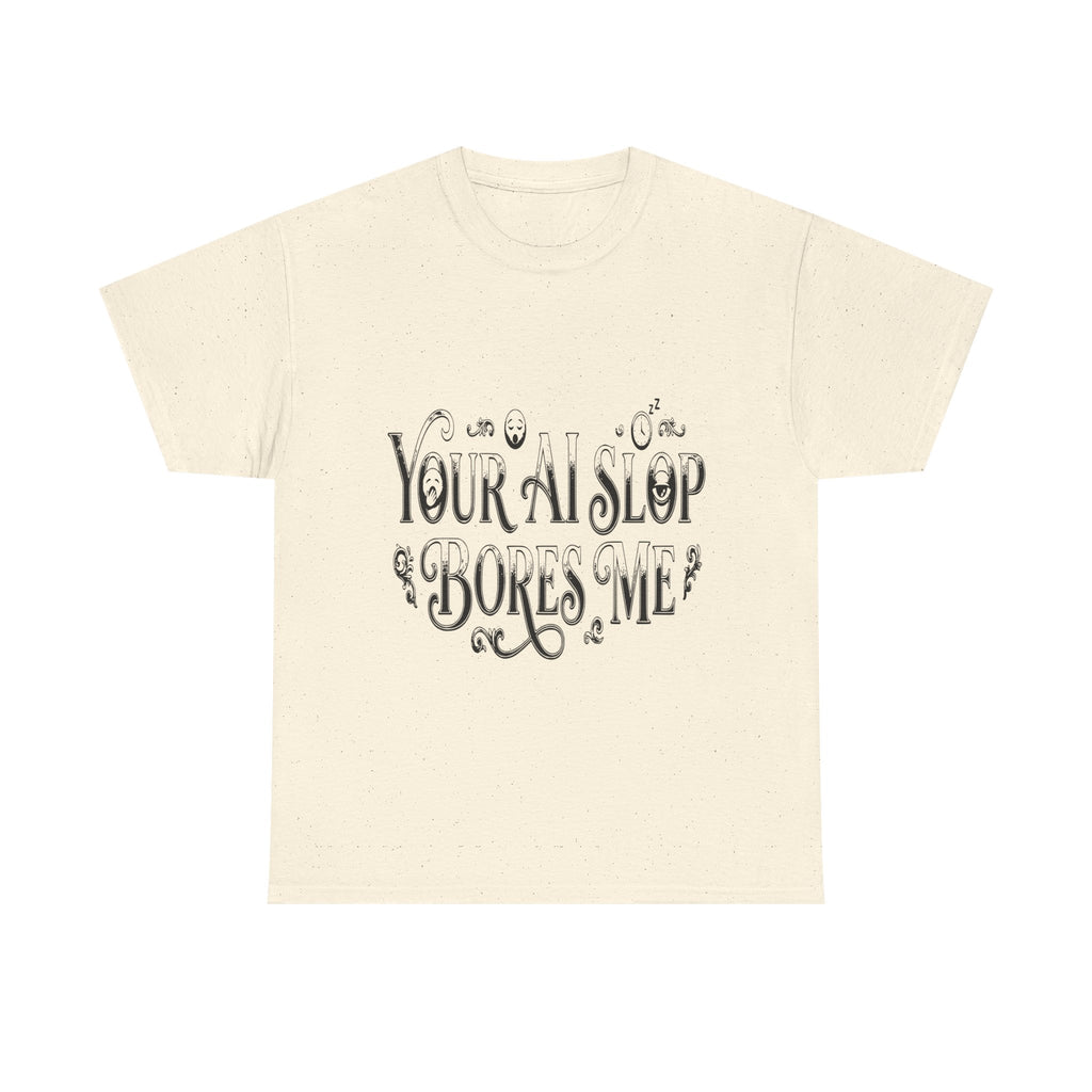 Your AI Slop Bores Me - Light Tee | Cap Riot